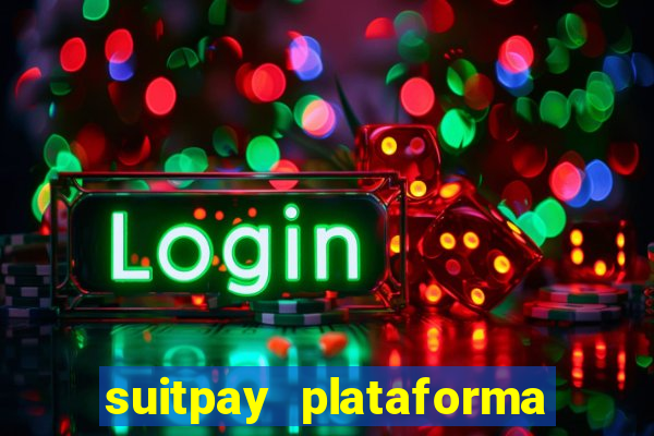 suitpay plataforma de jogos